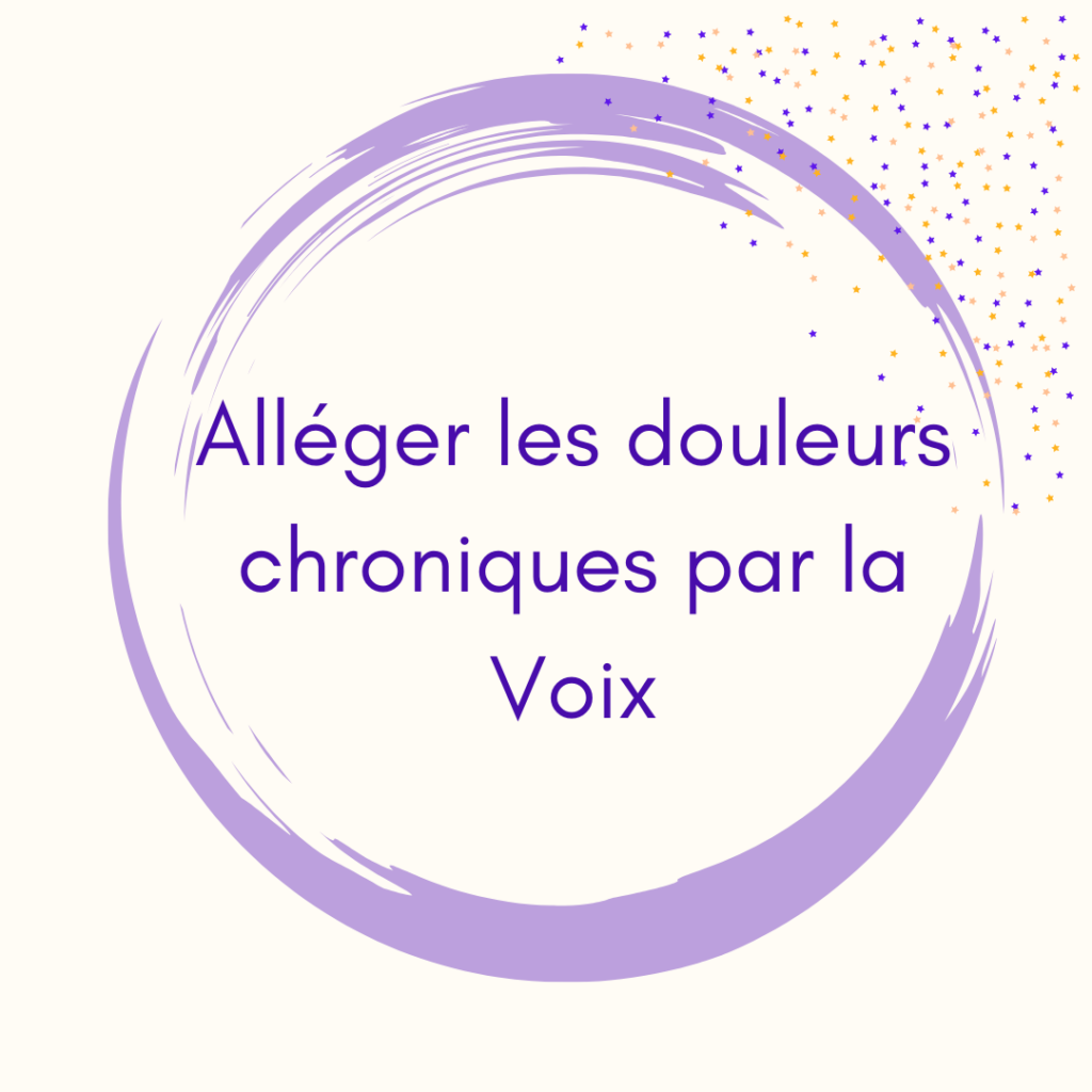 alleger douleurs chroniques voix